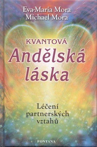 Kvantová andělská láska - Léčení partnerských vztahů