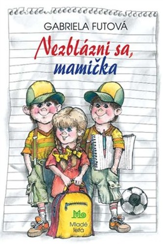 Nezblázni sa, mamička (Gabriela Futová, 2011)