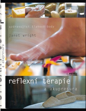 Reflexní terapie a akupresura (Janet Wright, 2001)