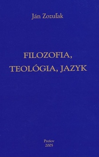 Filozofia, teológia, jazyk - Ján Zozužak