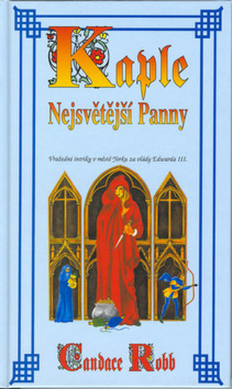 Kaple Nejsvětější Panny (Candace M Robb, 2001)