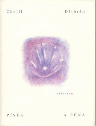 Písek a pěna : knížka aforismů a parabol (Kahlil Gibran, 2001)