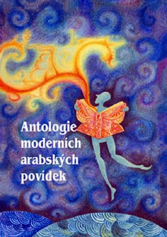 Antologie moderních arabských povídek (Nāfila Ḏahab, 2011)