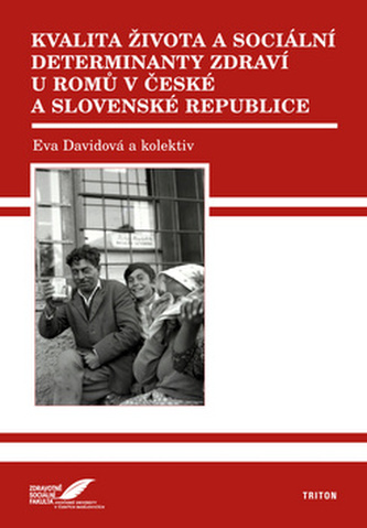 Kvalita života a sociální determinanty zdraví u Romů v České a Slovenské repub.