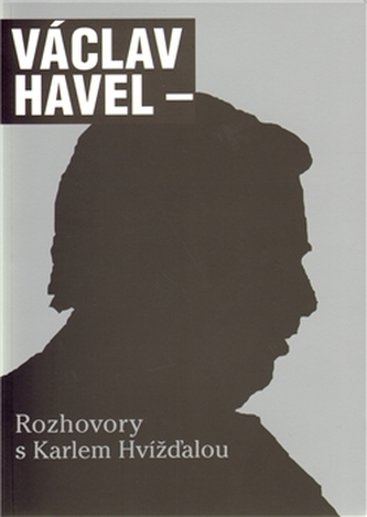Václav Havel - Rozhovory s Karlem Hvížďalou (Václav Havel, 2011)
