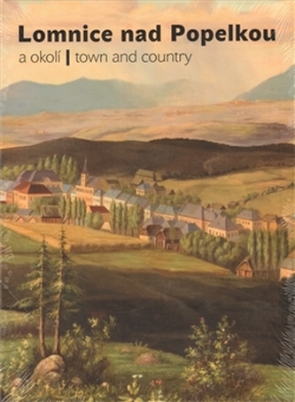 Lomnice nad Popelkou a okolí : Lomnice nad Popelkou - town and country (Tomáš Kesner, 2010)