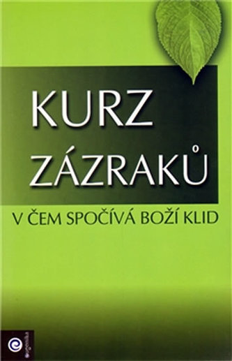 Kurz zázraků V čem spočívá boží klid