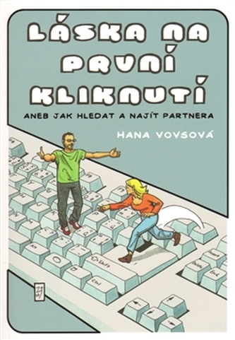 Láska na první kliknutí, aneb Jak hledat a najít partnera (Hana Vovsová, 2010)