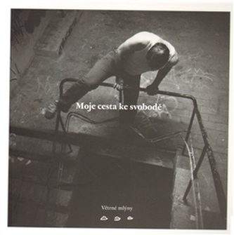 Moje cesta ke svobodě