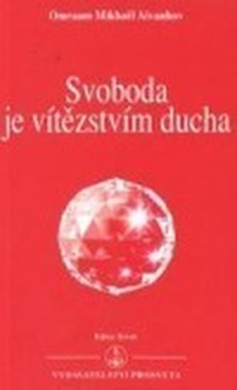 Svoboda je vítězstvím ducha
