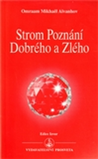 Strom poznání dobrého a zlého (Omraam Mikhaël Aïvanhov, 2001)