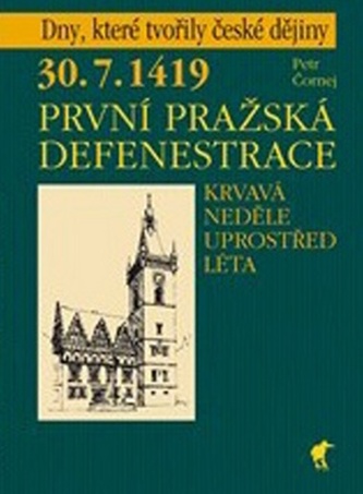 30. 7. 1419 - První pražská defenestrace 30. 7. 1419 - První pražská defenestrace