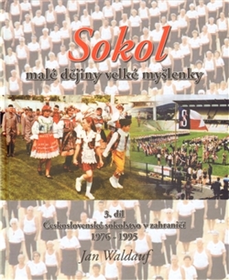 Sokol - malé dějiny velké myšlenky 3. díl