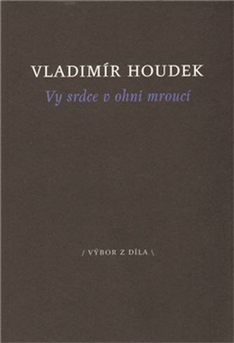 Vy srdce v ohni mroucí