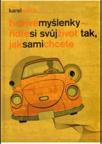 Tvořivé myšlenky - řiďte si svůj život tak, jak sami chcete