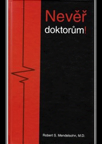 Nevěř doktorům!