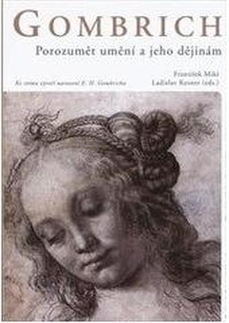 Gombrich - Porozumět umění a jeho dějinám