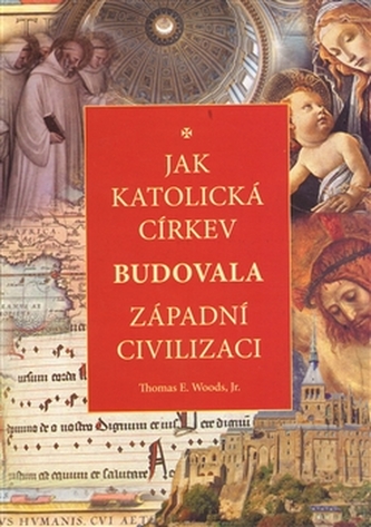 Jak katolická církev budovala západní civilizaci