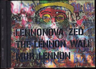 Lennonova zeď : The Lennon wall = Mur Lennon (Jaromír Zemina, 2009)
