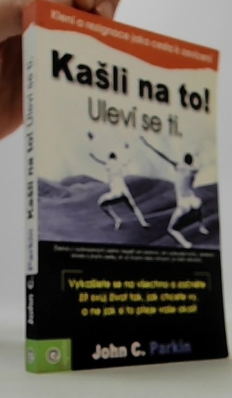 Kašli na to! Uleví se ti