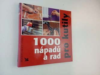 1000 nápadů a rad pro kutily (Fred Milson, 2003)