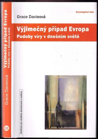 Výjimečný případ Evropa : podoby víry v dnešním světě (Grace Davie, 2009)