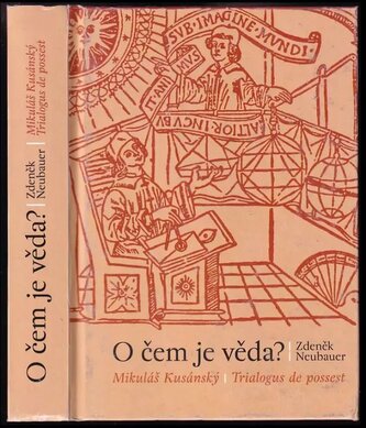 O čem je věda? : (De possest - o duchovním bytí Božím) (Zdeněk Neubauer, 2009)