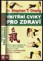 Vnitřní cviky pro zdraví