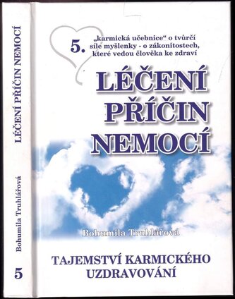 Léčení příčin nemocí : tajemství karmického uzdravování (Bohumila Truhlářová, 2009)