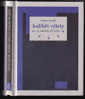 Kolibří výlety : (z jednoho do pěti) (Václav Daněk, 2009)
