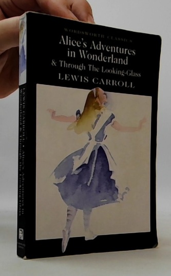 Alice’S Adventures In Wonderland & Through The Looking Glass