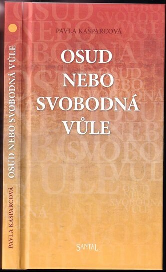 Osud nebo svobodná vůle : zpracováno dle nauky duchovního učitele Emanuela (Pavla Kašparcová, 2009)