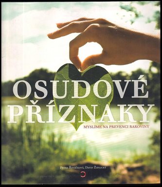 Osudové příznaky : [myslíme na prevenci rakoviny] (Petra Řiháčková, 2009)