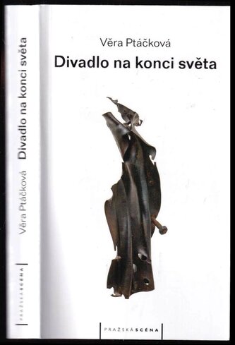 Divadlo na konci světa : stati o scénografii (Věra Ptáčková, 2008)