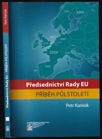 Předsednictví Rady EU : příběh půlstoletí (Petr Kaniok, 2008)