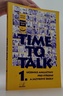 Time to Talk 1-kniha pro studenty
