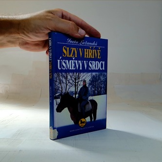 Slzy v hřívě, úsměvy v srdci