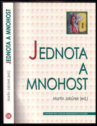 Jednota a mnohost : sborník z mezinárodní konference Centra pro práci s patristickými, středověkými a renesančními texty k osmde