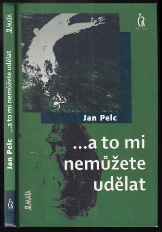 --a to mi nemůžete udělat (Jan Pelc, 2008)