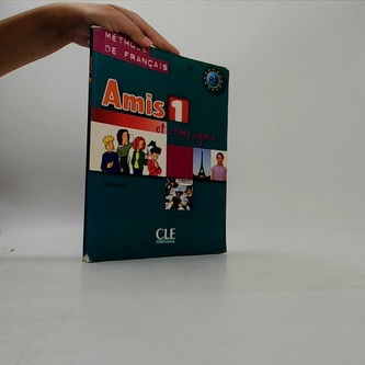 Amis et compagnie 1: Livre de l´éleve