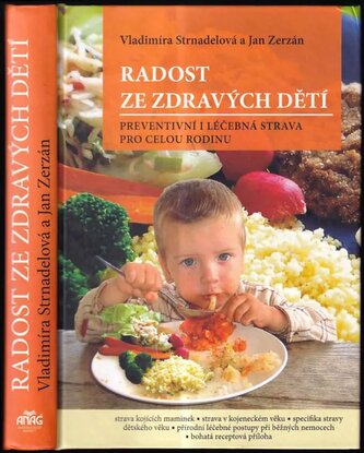 Radost ze zdravých dětí : preventivní i léčebná strava pro celou rodinu (Vladimíra Strnadelová, 2007)