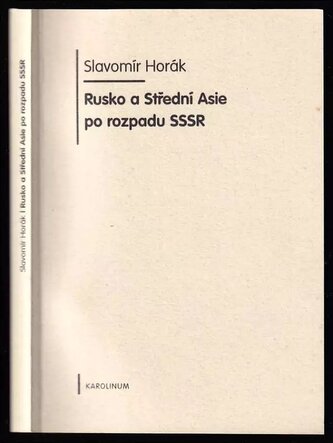 Rusko a Střední Asie po rozpadu SSSR (Slavomír Horák, 2008)