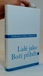 Lidé jako boží příběh