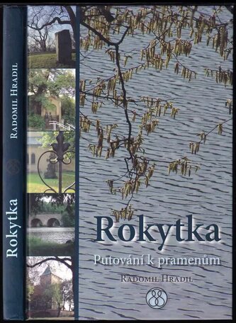 Rokytka : putování k pramenům (Radomil Hradil, 2007)