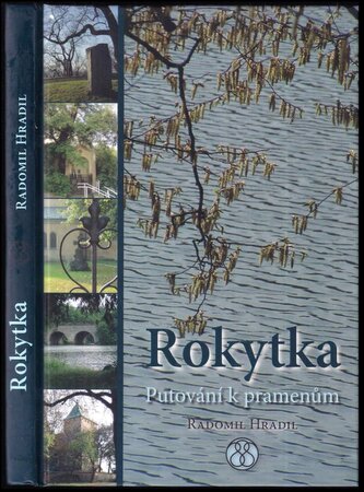 Rokytka : putování k pramenům (Radomil Hradil, 2007)