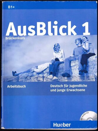 AusBlick. Deutsch für Jugendliche und junge Erwachsene B1+ CD : Arbeitsbuch mit eingelegter Audio-CD (, 2007)