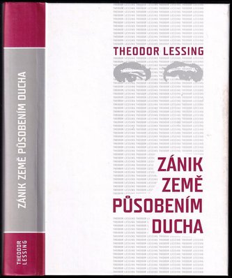 Zánik Země působením ducha : "buďme víc než jen lidmi" (Theodor Lessing, 2007)