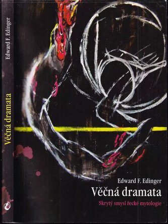 Věčná dramata : skrytý smysl řecké mytologie (Edward F Edinger, 2007)