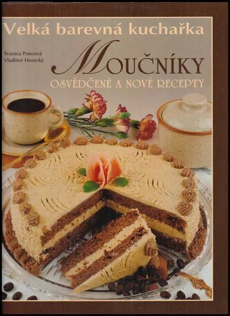 Velká barevná kuchařka: Moučníky (Svatava Poncová, 2001)