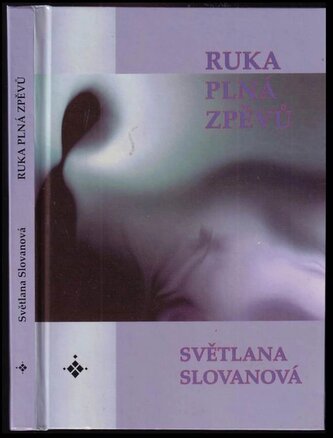 Ruka plná zpěvů (Světlana Slovanová, 2005)